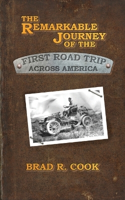 Cover of The Remarkable Journey of the First Road Trip Across America