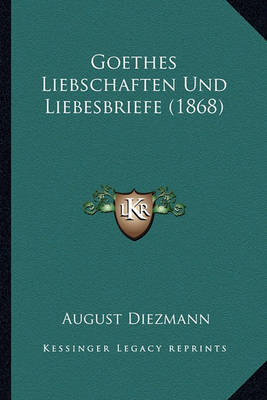 Book cover for Goethes Liebschaften Und Liebesbriefe (1868)