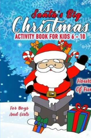 Cover of Santa's Big Christmas Activity Book for Kids 6 - 10