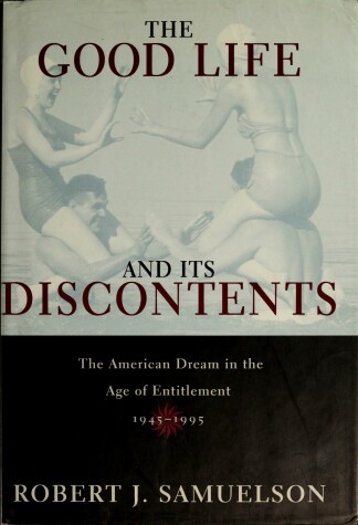 Book cover for The Good Life and Its Discontents