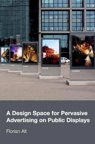 Cover of A Design Space for Pervasive Advertising on Public Displays