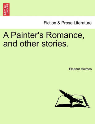 Book cover for A Painter's Romance, and Other Stories.