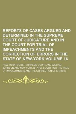 Cover of Reports of Cases Argued and Determined in the Supreme Court of Judicature and in the Court for Trial of Impeachments and the Correction of Errors in T