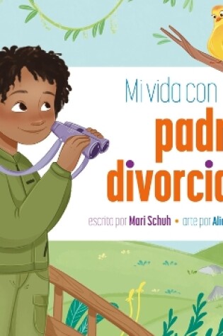 Cover of Mi Vida Con Padres Divorciados