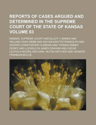 Book cover for Reports of Cases Argued and Determined in the Supreme Court of the State of Kansas Volume 83