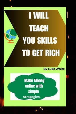 Book cover for I Will Teach You Skills to Get Rich