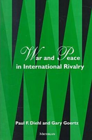 Cover of War and Peace in International Rivalry