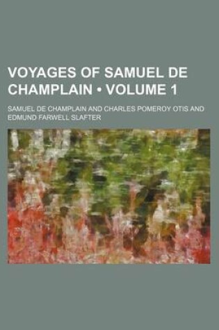 Cover of Voyages of Samuel de Champlain (Volume 1)