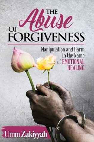 Cover of The Abuse of Forgiveness