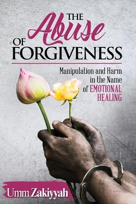 Book cover for The Abuse of Forgiveness