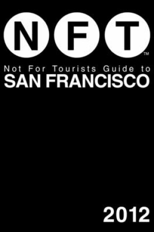 Cover of Not For Tourists Guide to San Francisco