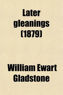 Book cover for Later Gleanings Volume 5; A New Series of Gleanings of Past Years