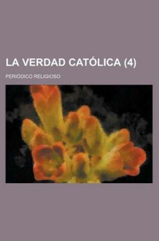 Cover of La Verdad Catolica; Periodico Religioso (4)