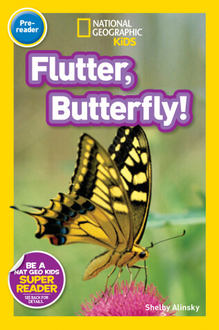 Book cover for Flutter, Butterfly! (National Geographic Kids Readers, Pre-Reader)