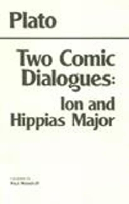 Book cover for Two Comic Dialogues: Ion and Hippias Major