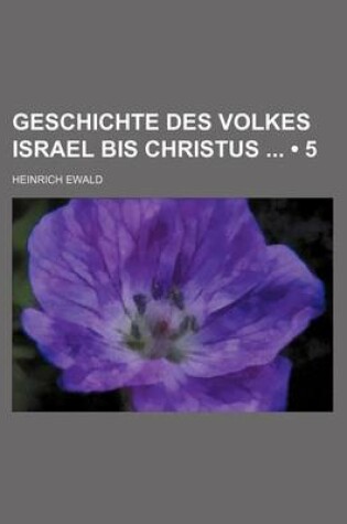 Cover of Geschichte Des Volkes Israel Bis Christus (5)