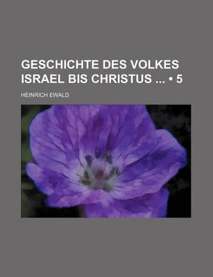 Book cover for Geschichte Des Volkes Israel Bis Christus (5)