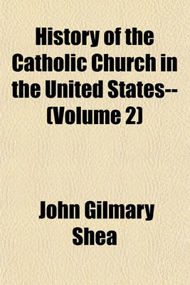 Book cover for History of the Catholic Church in the United States-- (Volume 2)