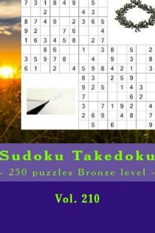 Cover of Sudoku Takedoku - 250 Puzzles Bronze Level - Vol. 210