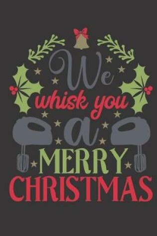 Cover of We whisk you a Merry Christmas