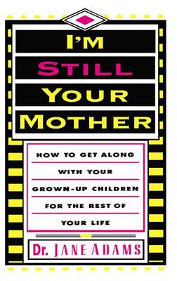 Book cover for I'm Still Your Mother