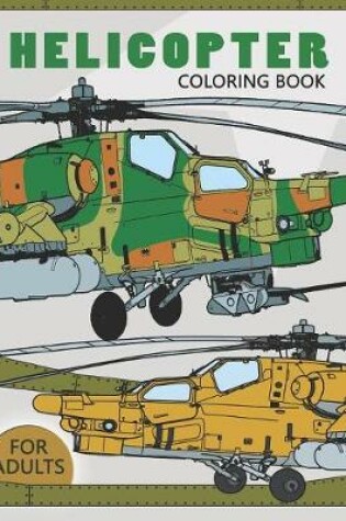 Cover of Helicopter Coloring Book for Adults