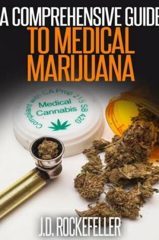 Cover of A Comprehensive Guide to Medical Marijuana