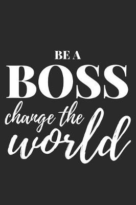 Book cover for Be a Boss, Change the World