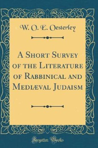 Cover of A Short Survey of the Literature of Rabbinical and Mediaeval Judaism (Classic Reprint)