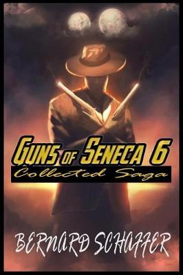 Book cover for Guns of Seneca 6 Collected Saga