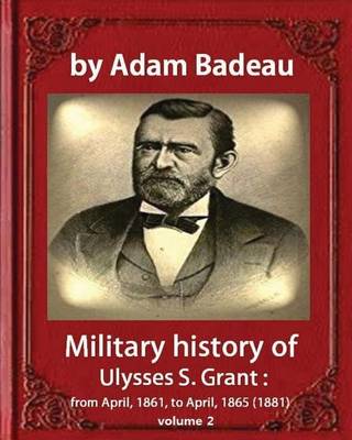 Book cover for Military history of Ulysses S. Grant, by Adam Badeau, volume 2