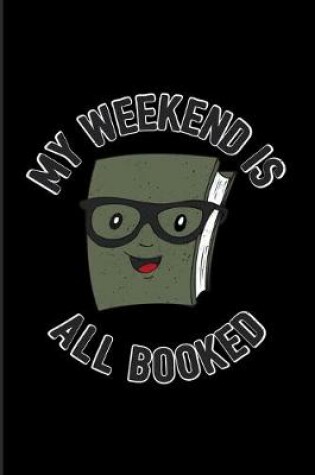 Cover of My Weekend Is All Booked