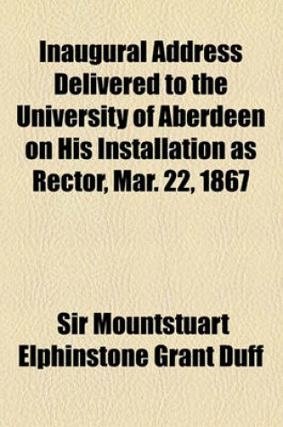 Cover of Inaugural Address Delivered to the University of Aberdeen on His Installation as Rector, Mar. 22, 1867