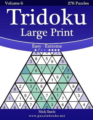 Book cover for Tridoku Large Print - Easy to Extreme - Volume 6 - 276 Puzzles