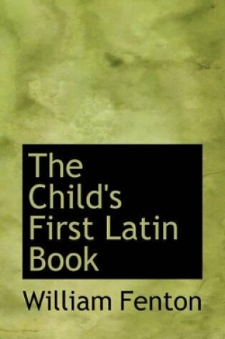 Cover of The Child's First Latin Book