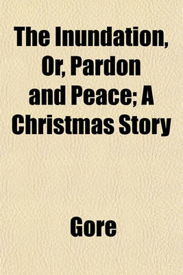 Book cover for The Inundation, Or, Pardon and Peace; A Christmas Story