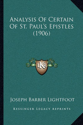 Book cover for Analysis of Certain of St. Paul's Epistles (1906)