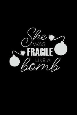 Book cover for She Is Fragile Like a Bomb