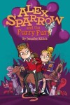 Book cover for Alex Sparrow and the Furry Fury