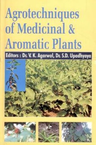 Cover of Agrotechniques of Medicinal and Aromatic Plants