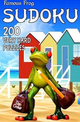 Cover of Famous Frog Sudoku 200 Very Hard Puzzles With Solutions