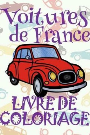 Cover of &#9996; Voitures de France &#9998; Voitures Livres de Coloriage pour les garçons &#9998; Livre de Coloriage 8 ans &#9997; Livre de Coloriage enfant 8 ans