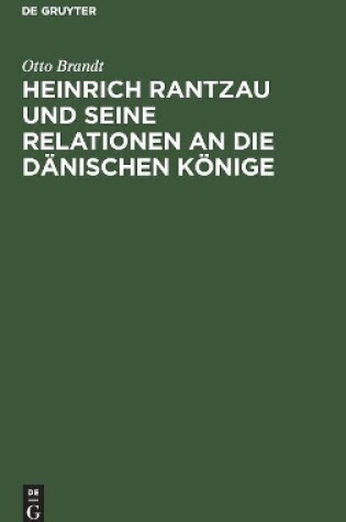 Cover of Heinrich Rantzau Und Seine Relationen an Die Danischen Koenige