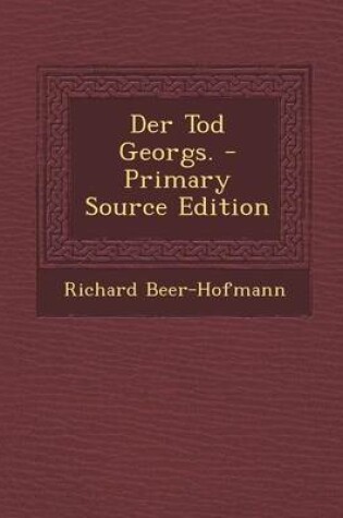 Cover of Der Tod Georgs. - Primary Source Edition