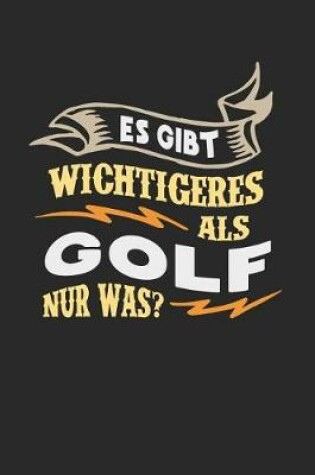 Cover of Es gibt wichtigeres als Golf nur was?