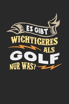 Book cover for Es gibt wichtigeres als Golf nur was?