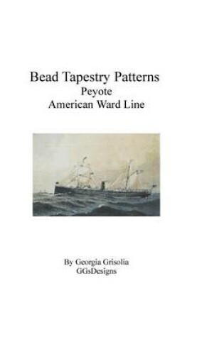 Cover of Bead Tapestry Patterns Peyote American Ward Line