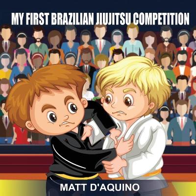 Book cover for My First Brazilian Jiujitsu Competition