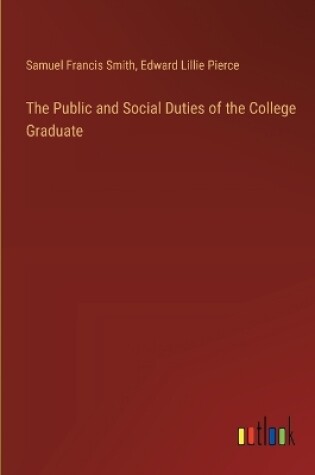 Cover of The Public and Social Duties of the College Graduate