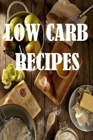 Cover of Low Carb Recipes